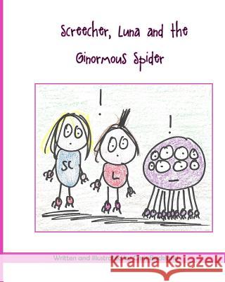 Screecher, Luna and the Ginormous Spider: A Krazy Eye story Buckland, Chris 9781517795801 Createspace - książka