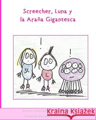 Screecher, Luna y la Arana Gigantesca: A Krazy Eye Story Buckland, Chris 9781530500499 Createspace Independent Publishing Platform - książka