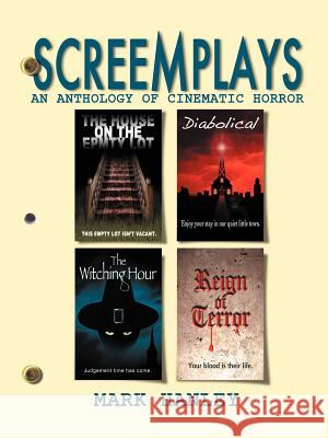 Screemplays: An Anthology of Cinematic Horror Hanley, Mark 9781468524048 Authorhouse - książka