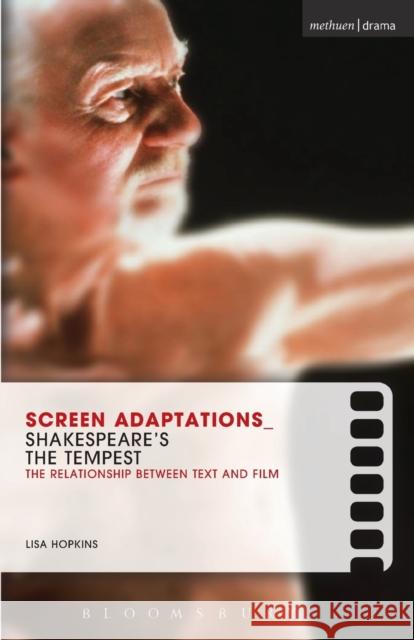 Screen Adaptations: The Tempest: A Close Study of the Relationship Between Text and Film Hopkins, Lisa 9780713679106  - książka