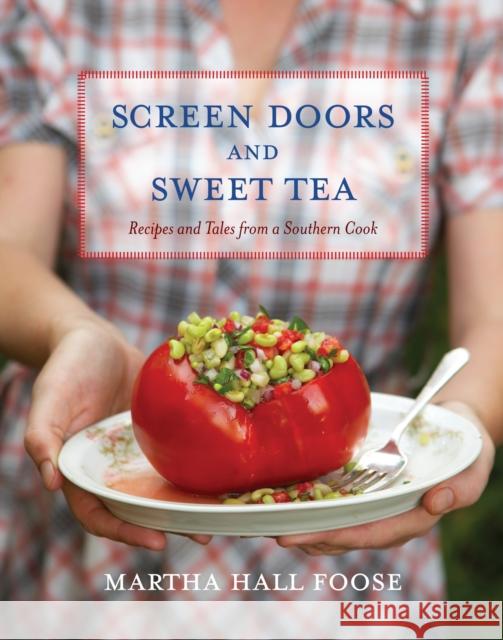 Screen Doors and Sweet Tea: Recipes and Tales from a Southern Cook: A Cookbook Foose, Martha Hall 9780307351401 Clarkson N Potter Publishers - książka