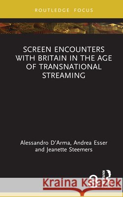 Screen Encounters with Britain in the Age of Transnational Streaming Jeanette (King’s College London, UK) Steemers 9781041170679 Taylor & Francis Ltd - książka