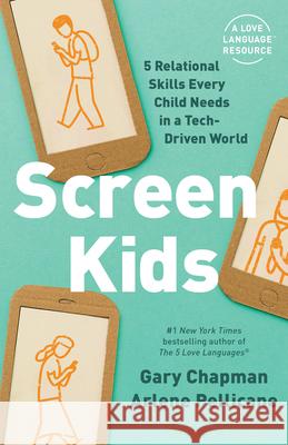 Screen Kids: 5 Relational Skills Every Child Needs in a Tech-Driven World Chapman, Gary 9780802422200 Northfield Publishing - książka