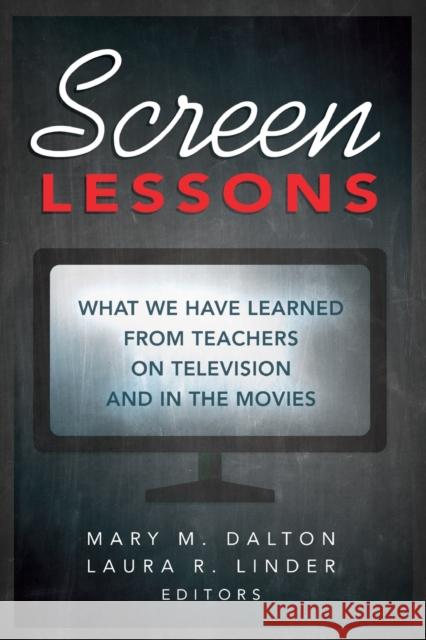 Screen Lessons: What We Have Learned from Teachers on Television and in the Movies Steinberg, Shirley R. 9781433130830 Peter Lang Publishing Inc - książka