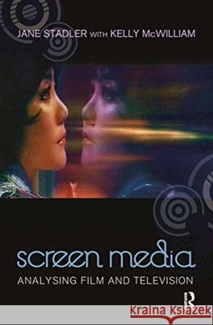 Screen Media: Analysing Film and Television Jane Stadler Kelly McWilliam 9780367719319 Routledge - książka