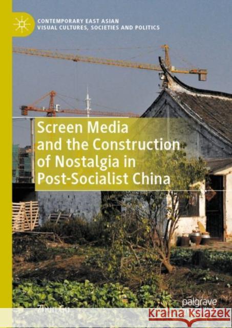 Screen Media and the Construction of Nostalgia in Post-Socialist China Gu, Zhun 9789811974939 Palgrave MacMillan - książka