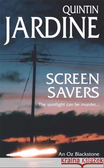 Screen Savers (Oz Blackstone series, Book 4): An unputdownable mystery of kidnap and intrigue Quintin Jardine 9780747259633  - książka