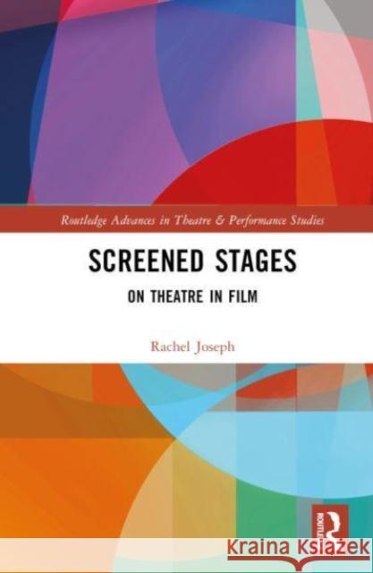 Screened Stages Rachel Joseph 9780367474119 Taylor & Francis Ltd - książka