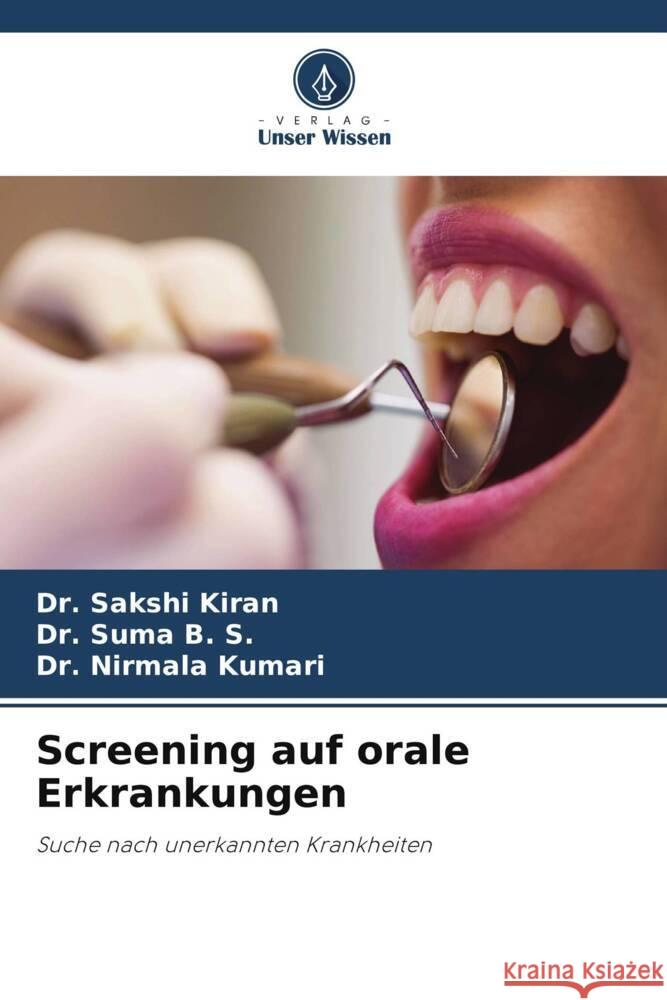 Screening auf orale Erkrankungen Sakshi Kiran Suma B Nirmala Kumari 9786208536862 Verlag Unser Wissen - książka