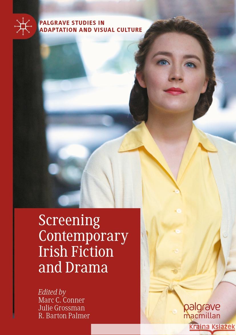 Screening Contemporary Irish Fiction and Drama  9783031045707 Springer International Publishing - książka