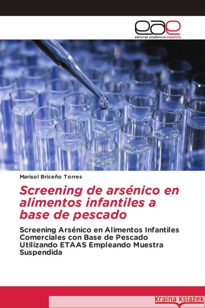 Screening de arsénico en alimentos infantiles a base de pescado Briceño Torres, Marisol 9786203881325 Editorial Académica Española - książka