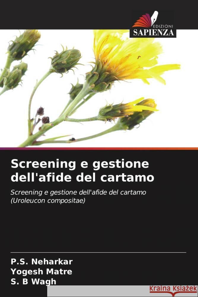 Screening e gestione dell'afide del cartamo Neharkar, P.S., Matre, Yogesh, Wagh, S. B 9786208286804 Edizioni Sapienza - książka