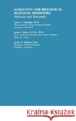 Screening for Biological Response Modifiers: Methods and Rationale James E. Talmadge Robert K. Oldham Isaiah J. Fidler 9780898387124 Springer - książka