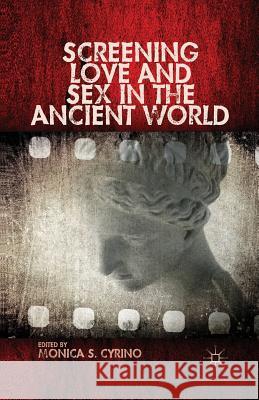 Screening Love and Sex in the Ancient World Monica S. Cyrino M. Cyrino 9781349452842 Palgrave MacMillan - książka