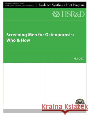 Screening Men for Osteoporosis: Who & How U. S. Department of Veterans Affairs Health Services Research &. Dev Service 9781490477039 Createspace - książka