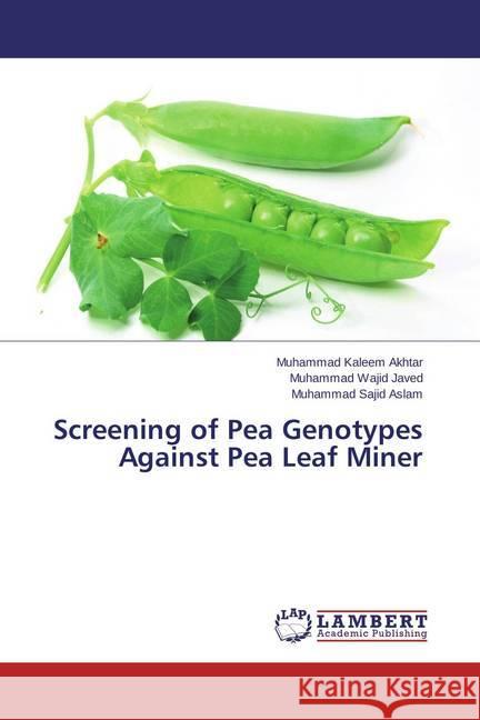 Screening of Pea Genotypes Against Pea Leaf Miner Akhtar, Muhammad Kaleem; Javed, Muhammad Wajid; Aslam, Muhammad Sajid 9783659586620 LAP Lambert Academic Publishing - książka