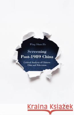 Screening Post-1989 China: Critical Analysis of Chinese Film and Television Ho, W. 9781137517609 Palgrave MacMillan - książka
