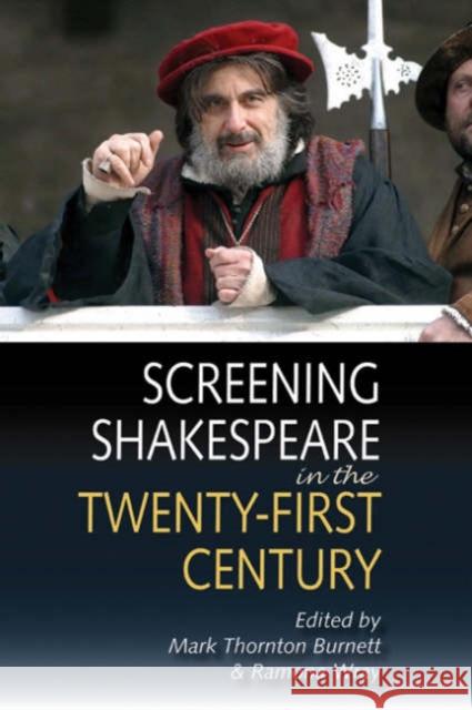 Screening Shakespeare in the Twenty-First Century Mark Thornton Burnett Romona Wray 9780748623501 Edinburgh University Press - książka