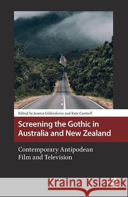 Screening the Gothic in Australia and New Zealand: Contemporary Antipodean Film and Television  9789463721141 Amsterdam University Press - książka