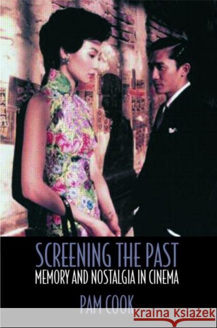 Screening the Past : Memory and Nostalgia in Cinema Pam Cook Cook Pam 9780415183758 Routledge - książka