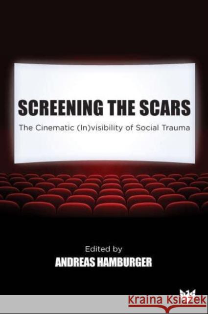 Screening the Scars: The Cinematic (In)visibility of Social Trauma  9781800132900 Karnac Books - książka
