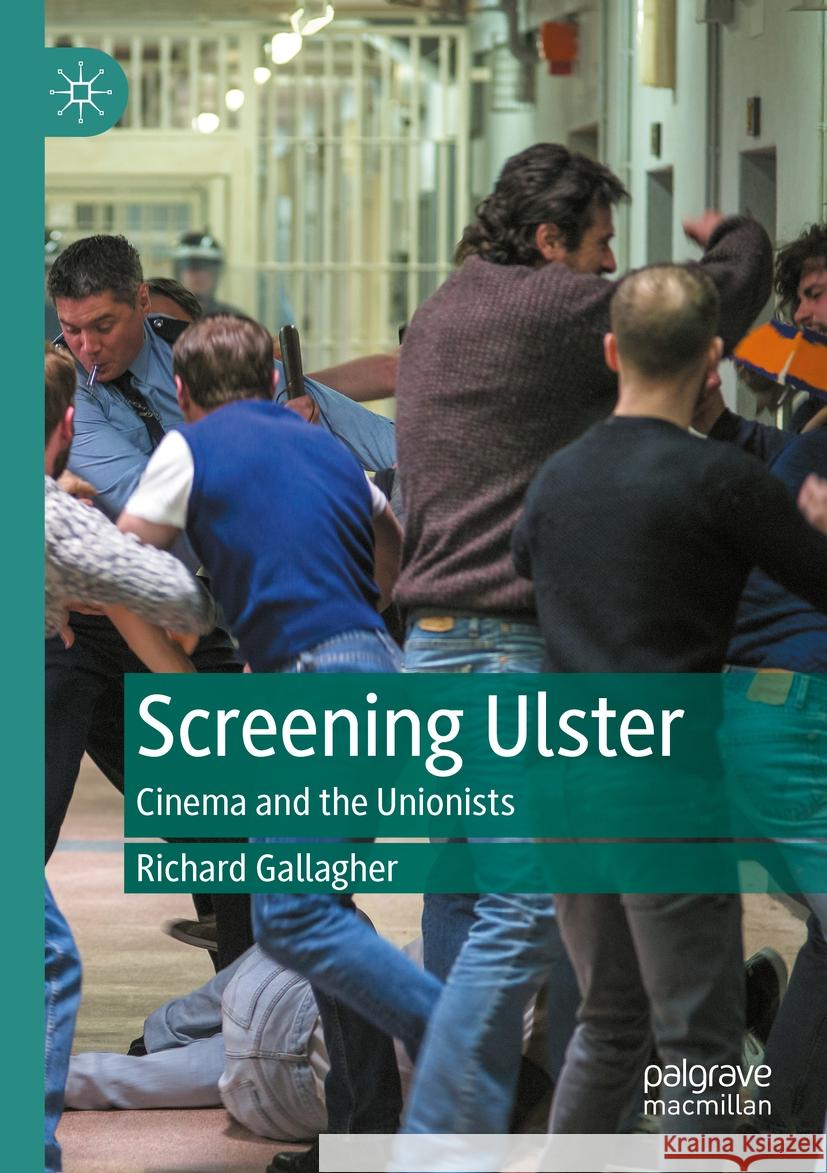 Screening Ulster: Cinema and the Unionists Richard Gallagher 9783031234385 Palgrave MacMillan - książka