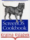 Screenos Cookbook: Time-Saving Techniques for Screenos Administrators Brunner, Stefan 9780596510039 O'Reilly Media