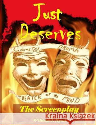 Screenplay - Just Deserves William J. Ryan 9781548960742 Createspace Independent Publishing Platform - książka
