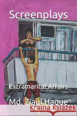 Screenplays: Extramarital Affairs MD Ziaul Haque 9798326706522 Independently Published - książka
