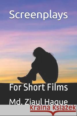Screenplays: For Short Films MD Ziaul Haque 9798326893956 Independently Published - książka