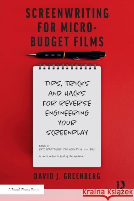 Screenwriting for Micro-Budget Films: Tips, Tricks and Hacks for Reverse Engineering Your Screenplay Greenberg, David J. 9780367687694 Routledge - książka