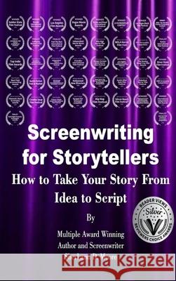 Screenwriting for Storytellers How to Take Your Story From Idea to Script Sherlann D. Moore 9780999761267 Moon Leaf Publishing LLC - książka
