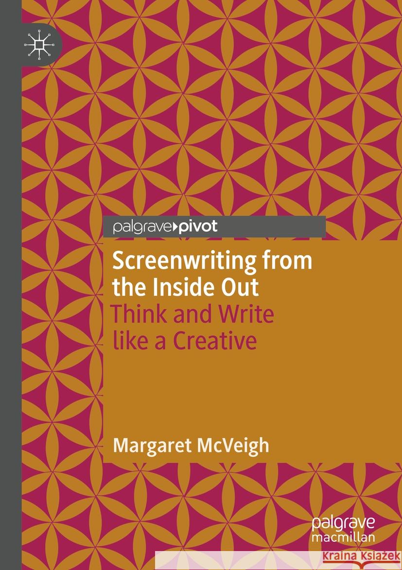 Screenwriting from the Inside Out Margaret McVeigh 9783031405228 Springer International Publishing - książka