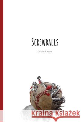 Screwballs Catherine A. Mardon 9781897472545 Golden Meteorite Press - książka
