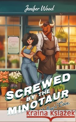 Screwed by the Minotaur in Hallow's Cove Wood, Jenifer 9798999221513 Jenifer Wood - książka