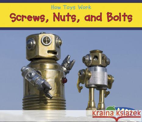 Screws, Nuts, and Bolts Sian Smith 9781432965891 Heinemann Educational Books - książka