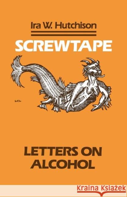 Screwtape: Letters on Alcohol Hutchison, Ira W. 9781556125652 Sheed & Ward - książka