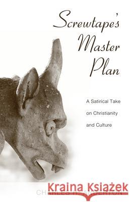 Screwtape's Master Plan: A Satirical Take on Christianity and Culture Anderton, Charles H. 9781610979252 Cascade Books - książka