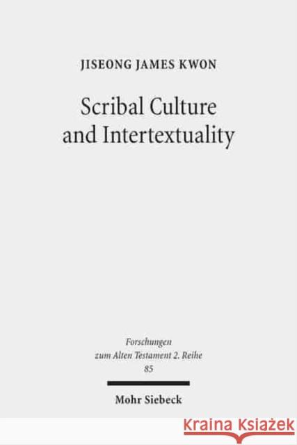 Scribal Culture and Intertextuality: Literary and Historical Relationships Between Job and Deutero-Isaiah Kwon, Jiseong James 9783161543975 Mohr Siebeck - książka