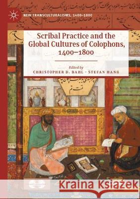 Scribal Practice and the Global Cultures of Colophons, 1400–1800  9783030901561 Springer International Publishing - książka
