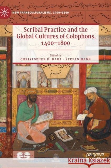 Scribal Practice and the Global Cultures of Colophons, 1400-1800  9783030901530 Springer Nature Switzerland AG - książka