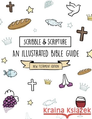 Scribble and Scripture: New Testament Made Simple Amanda Massie 9798332800955 Independently Published - książka