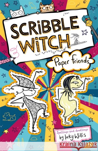 Scribble Witch: Paper Friends: Book 3 Inky Willis 9781444951691 Hachette Children's Group - książka