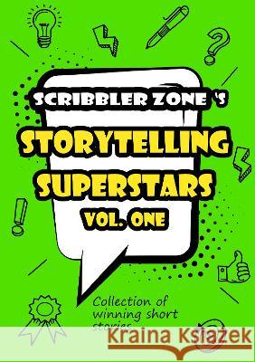 ScribblerZone's Storytelling Superstars: 1: Volume One  9781909875692 Little Creative Days Ltd - książka