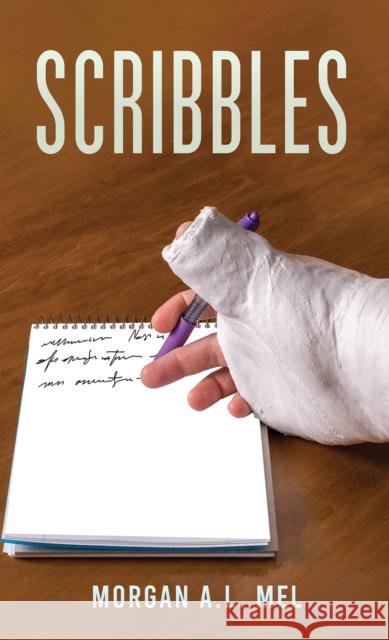 Scribbles Morgan A. L. Mel 9781647506384 Austin Macauley Publishers LLC - książka