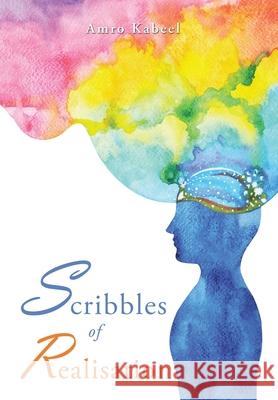 Scribbles of Realisation Amro Kabeel 9781664116924 Xlibris UK - książka