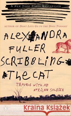 Scribbling the Cat: Travels with an African Soldier Alexandra Fuller 9780143035015 Penguin Books - książka