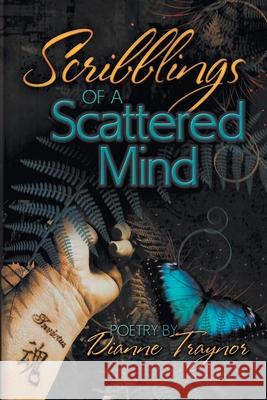 Scribblings of a Scattered Mind Dianne Traynor 9781618975188 Strategic Book Publishing - książka