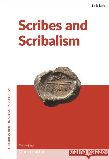 Scribes and Scribalism Mark Leuchter Francesca Stavrakopoulou 9780567659743 T&T Clark - książka