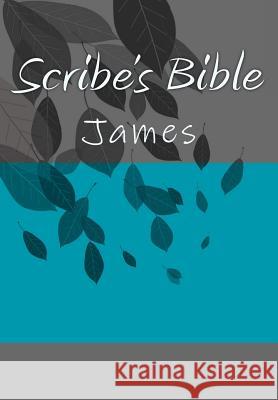 Scribe's Bible: James Wade Littleton 9781979938808 Createspace Independent Publishing Platform - książka